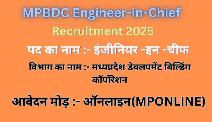 MPBDC Engineer-in-Chief Recruitment 2025